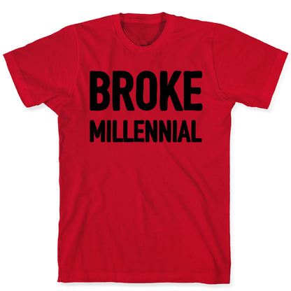 Broke Millennial T-Shirt
