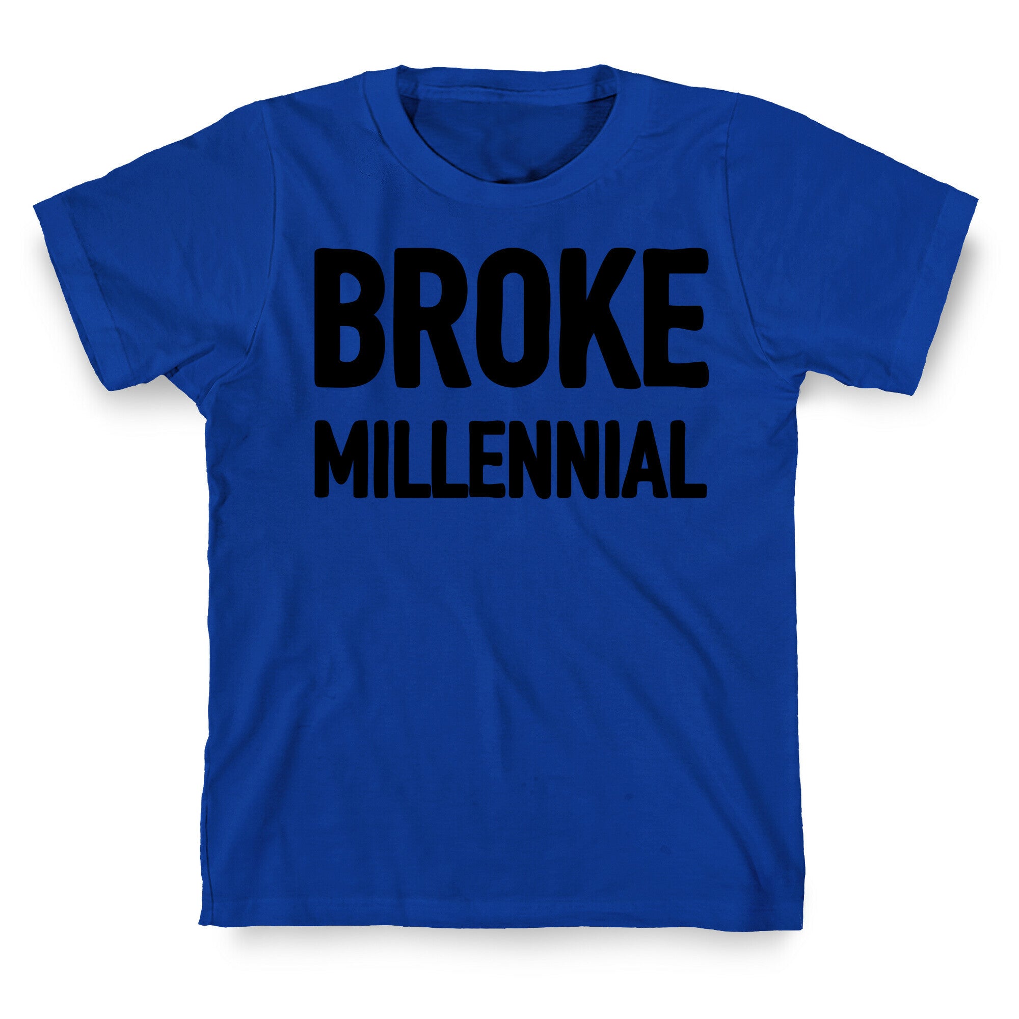 Broke Millennial T-Shirt