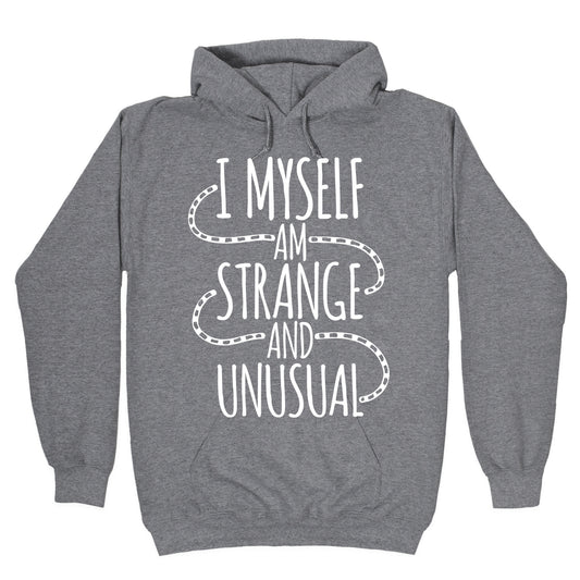 I Myself am Strange and Unusual Hoodie