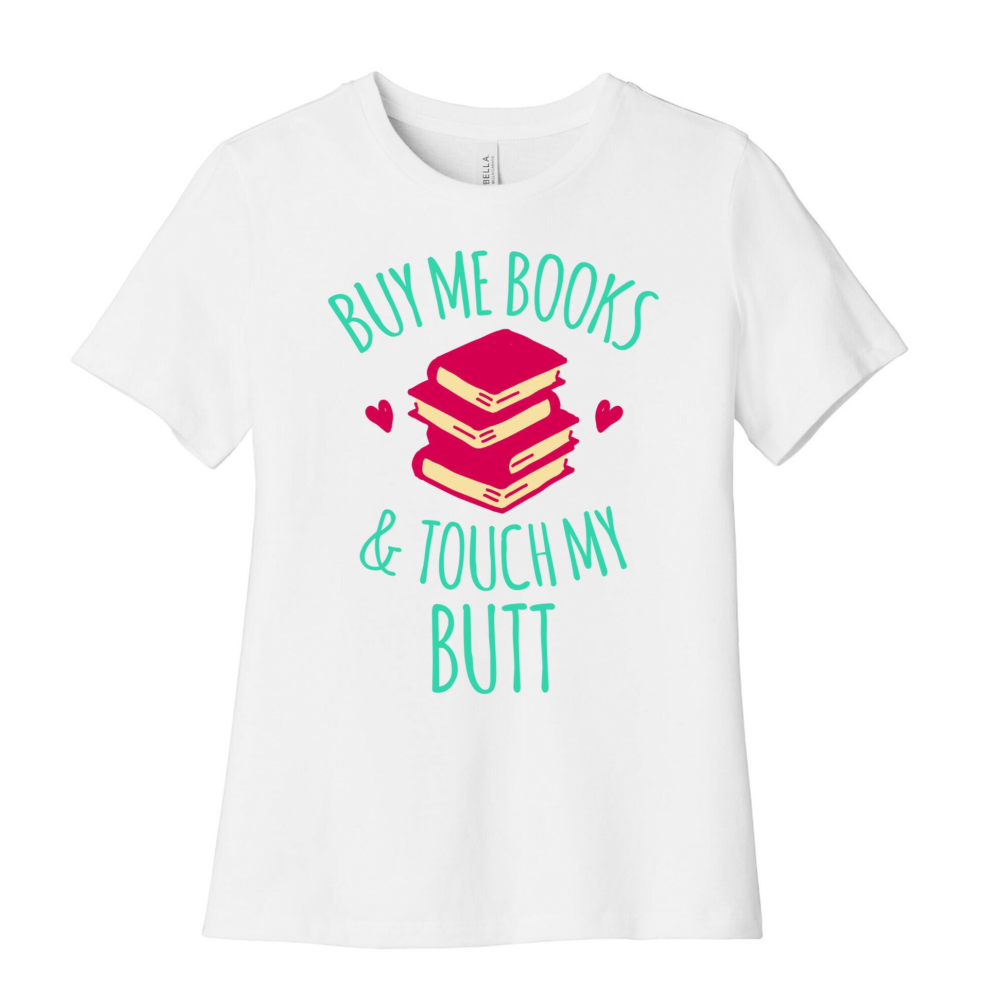 Buy Me Books and Touch My Butt Women's Cotton Tee