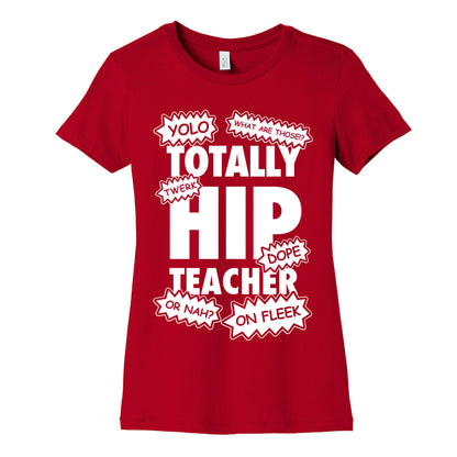 Totally Hip Teacher Women's Cotton Tee