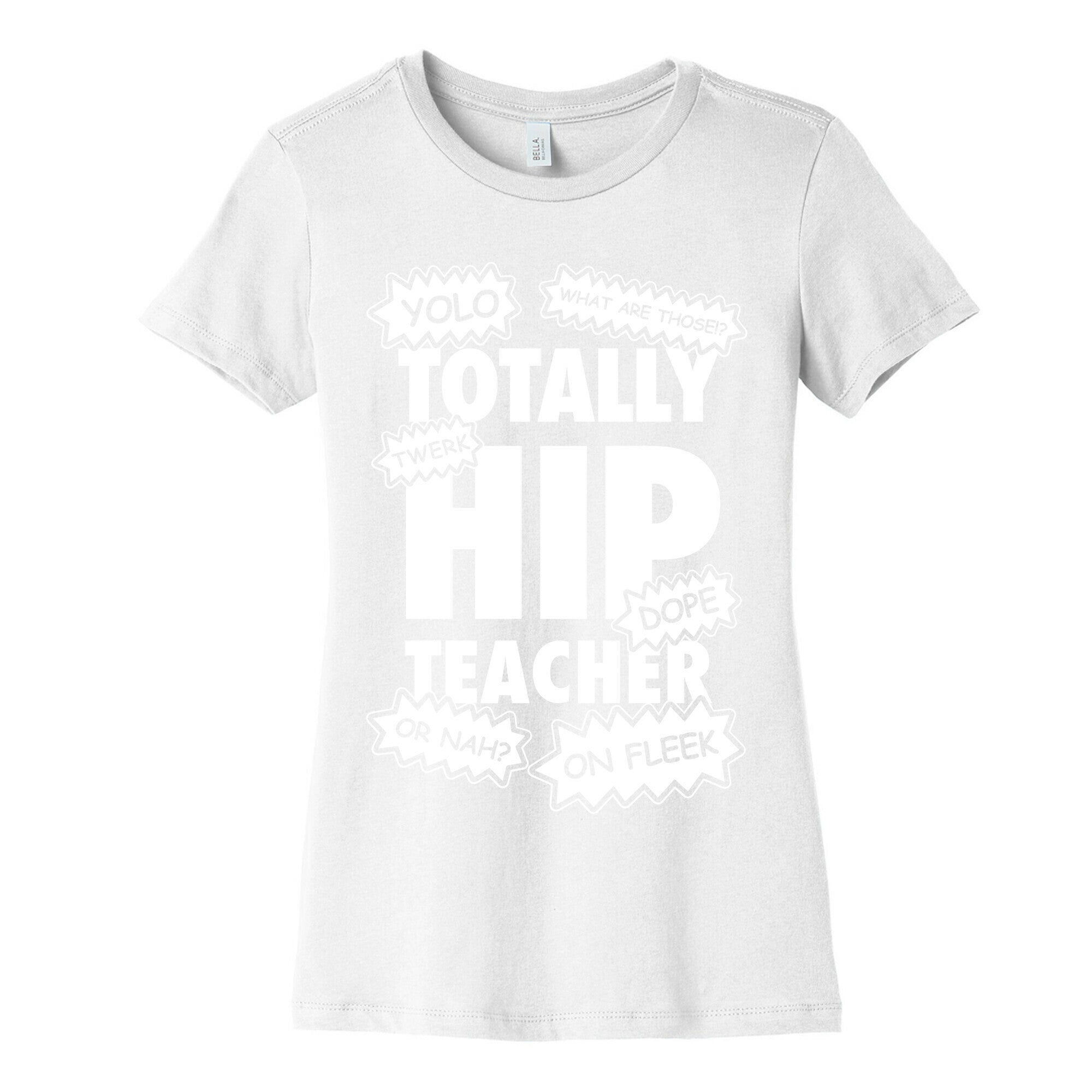 Totally Hip Teacher Women's Cotton Tee