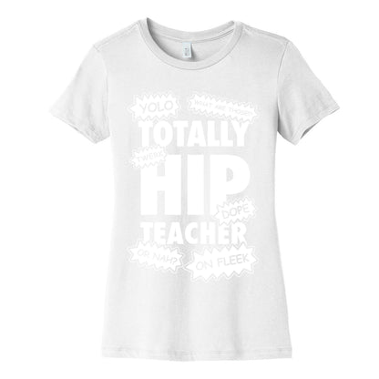 Totally Hip Teacher Women's Cotton Tee