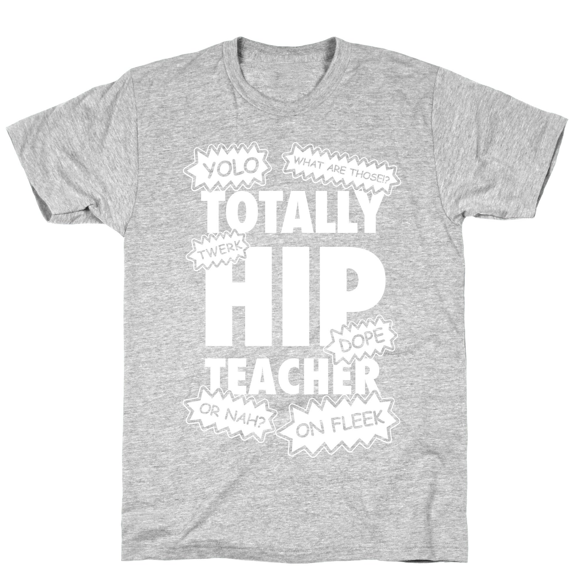 Totally Hip Teacher T-Shirt