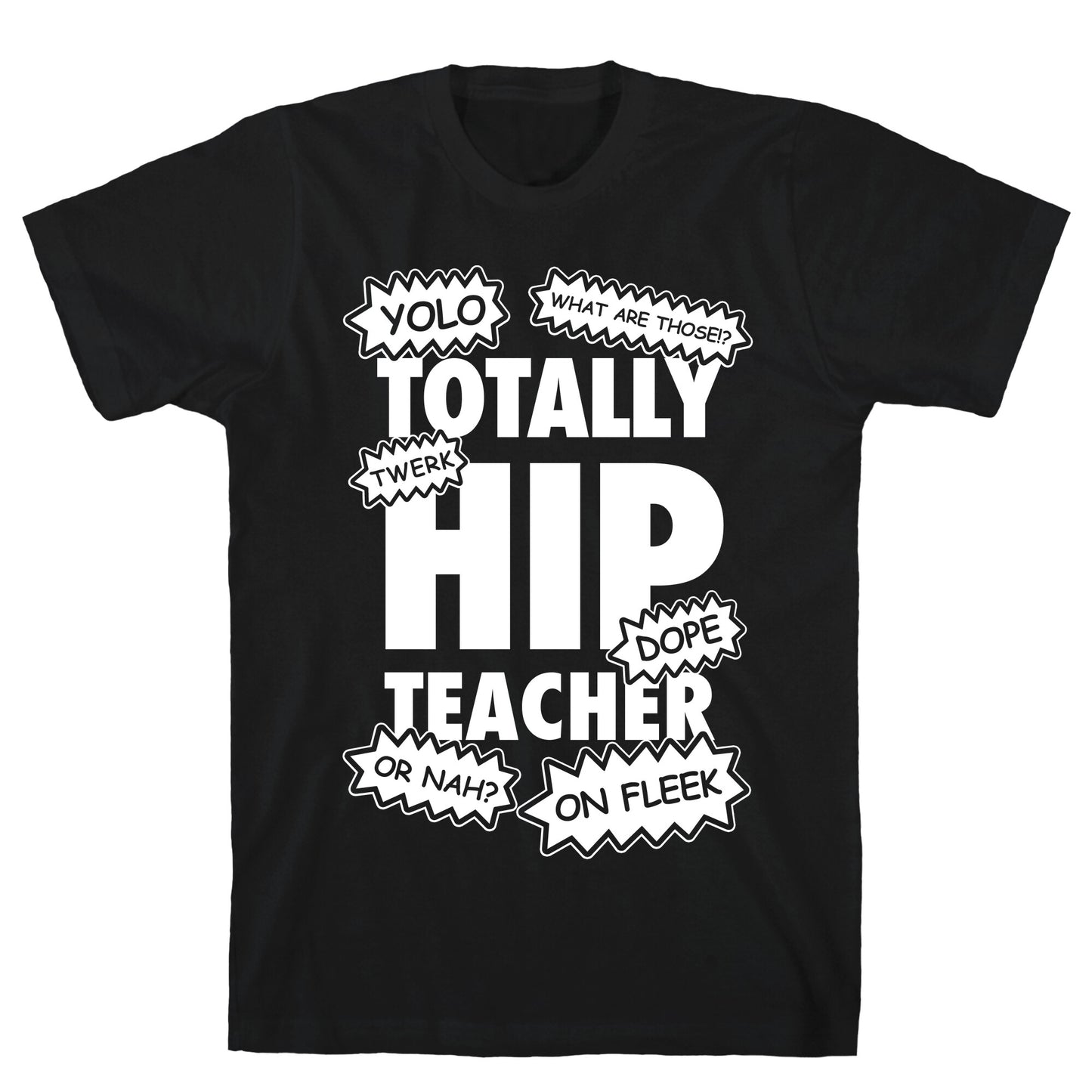 Totally Hip Teacher T-Shirt