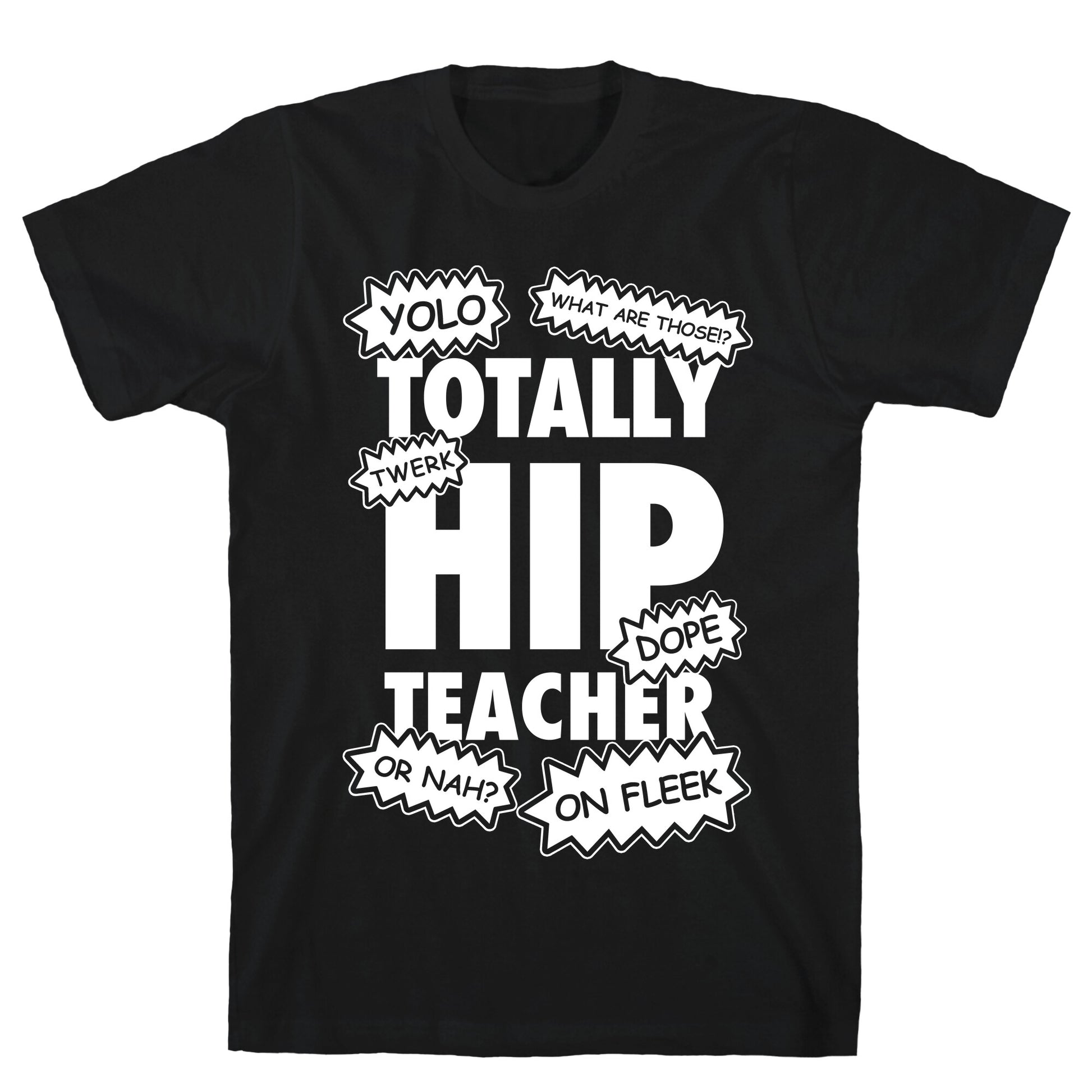Totally Hip Teacher T-Shirt