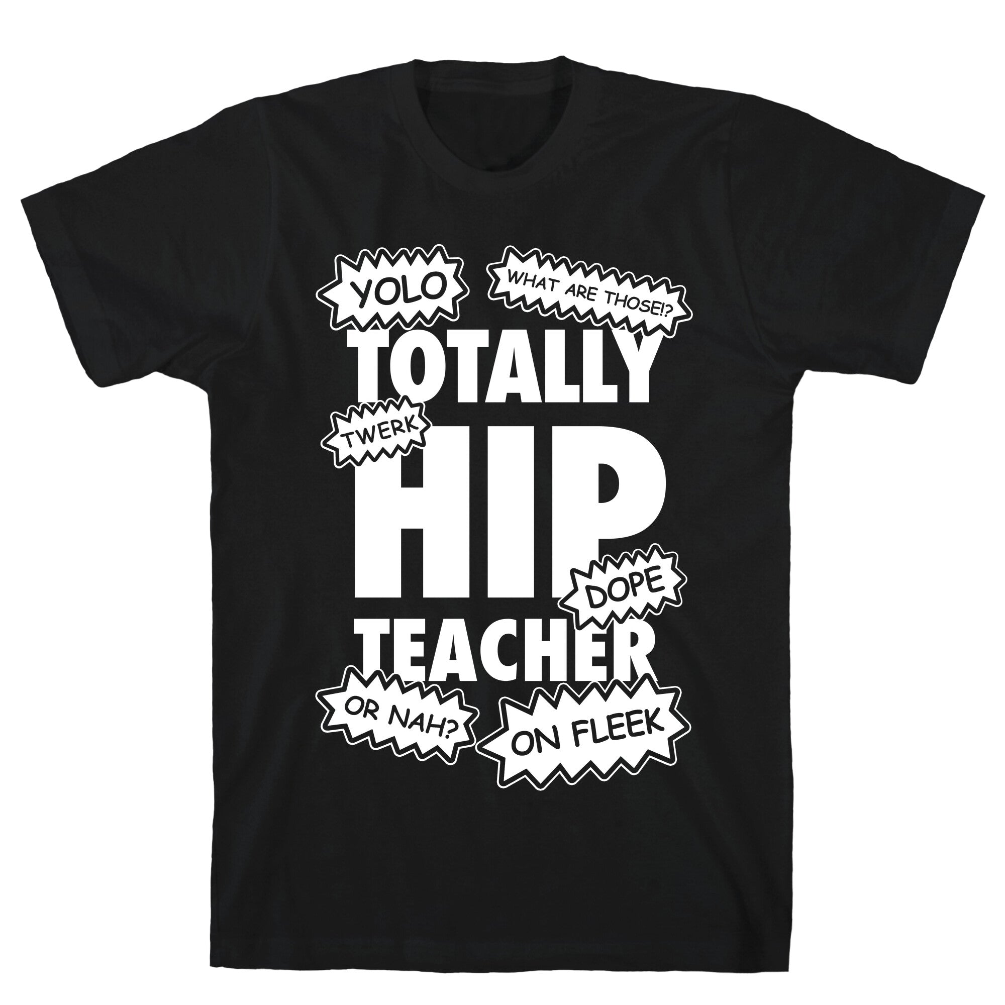 Totally Hip Teacher T-Shirt