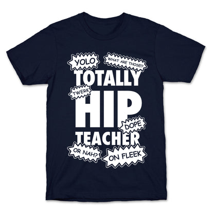 Totally Hip Teacher T-Shirt