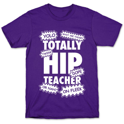 Totally Hip Teacher T-Shirt