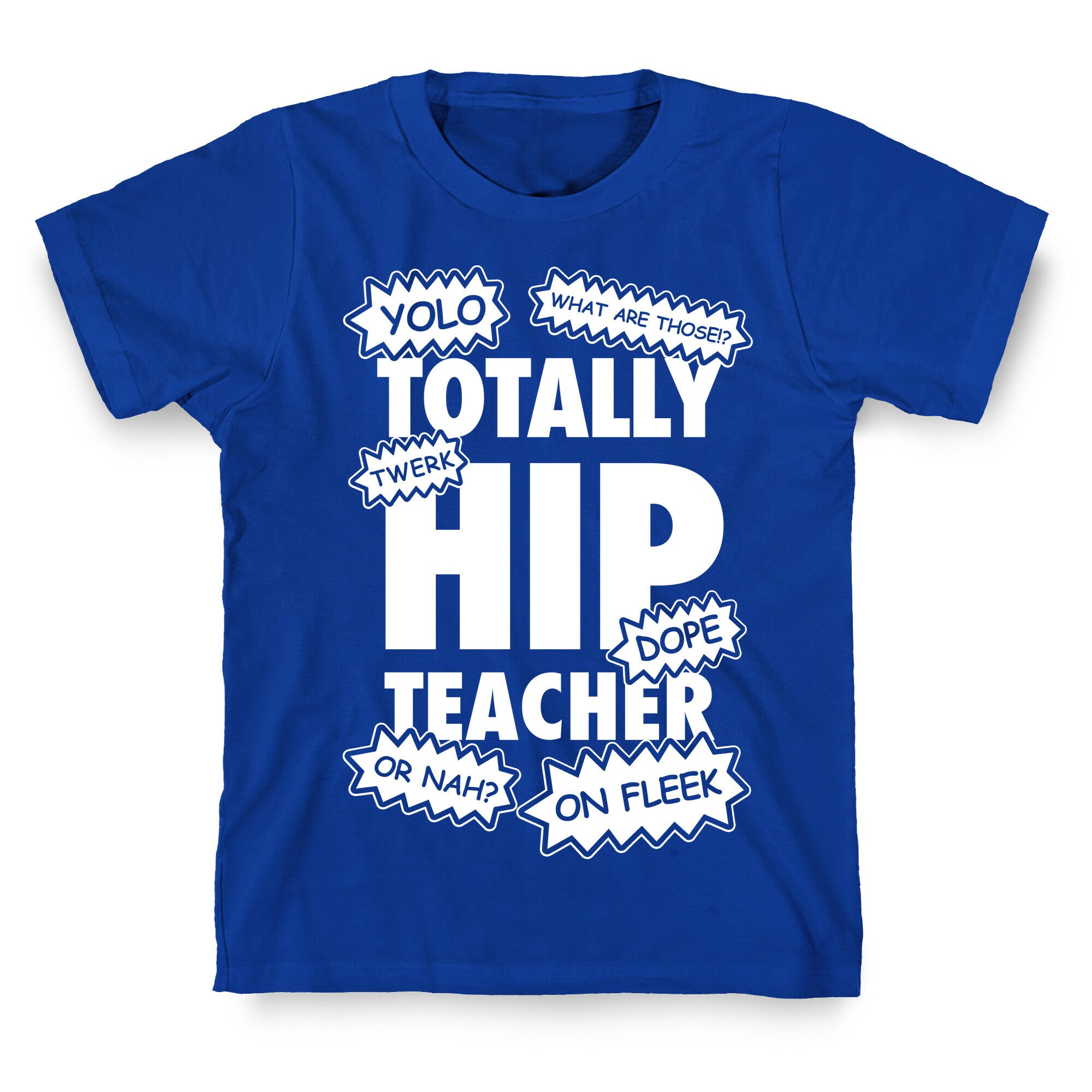Totally Hip Teacher T-Shirt