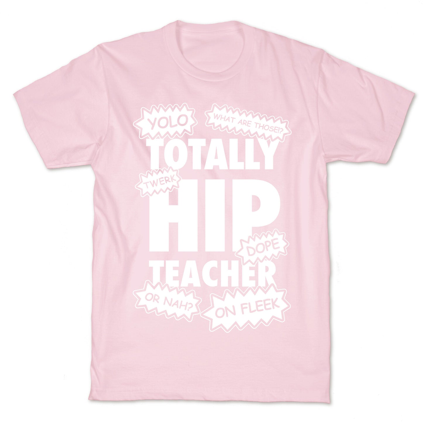 Totally Hip Teacher T-Shirt