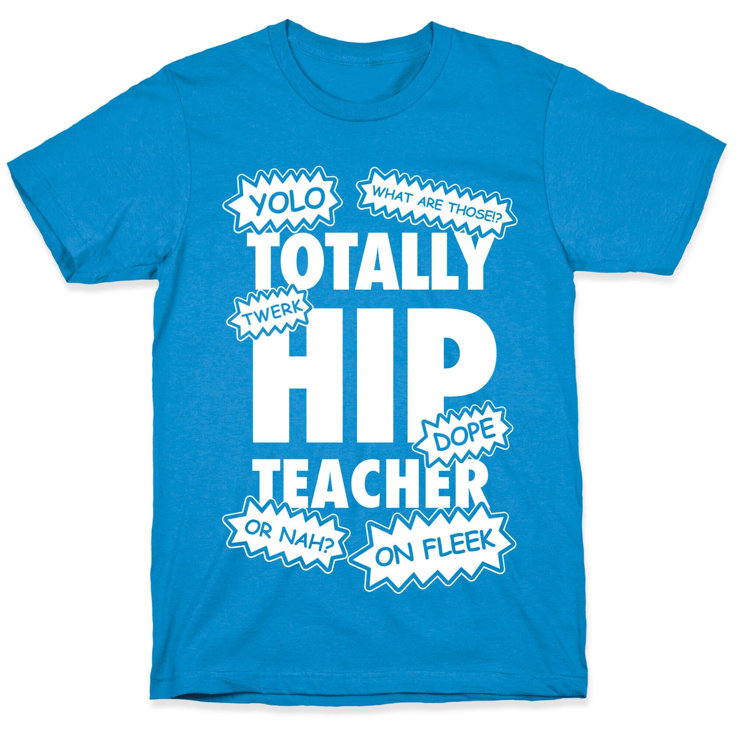 Totally Hip Teacher T-Shirt