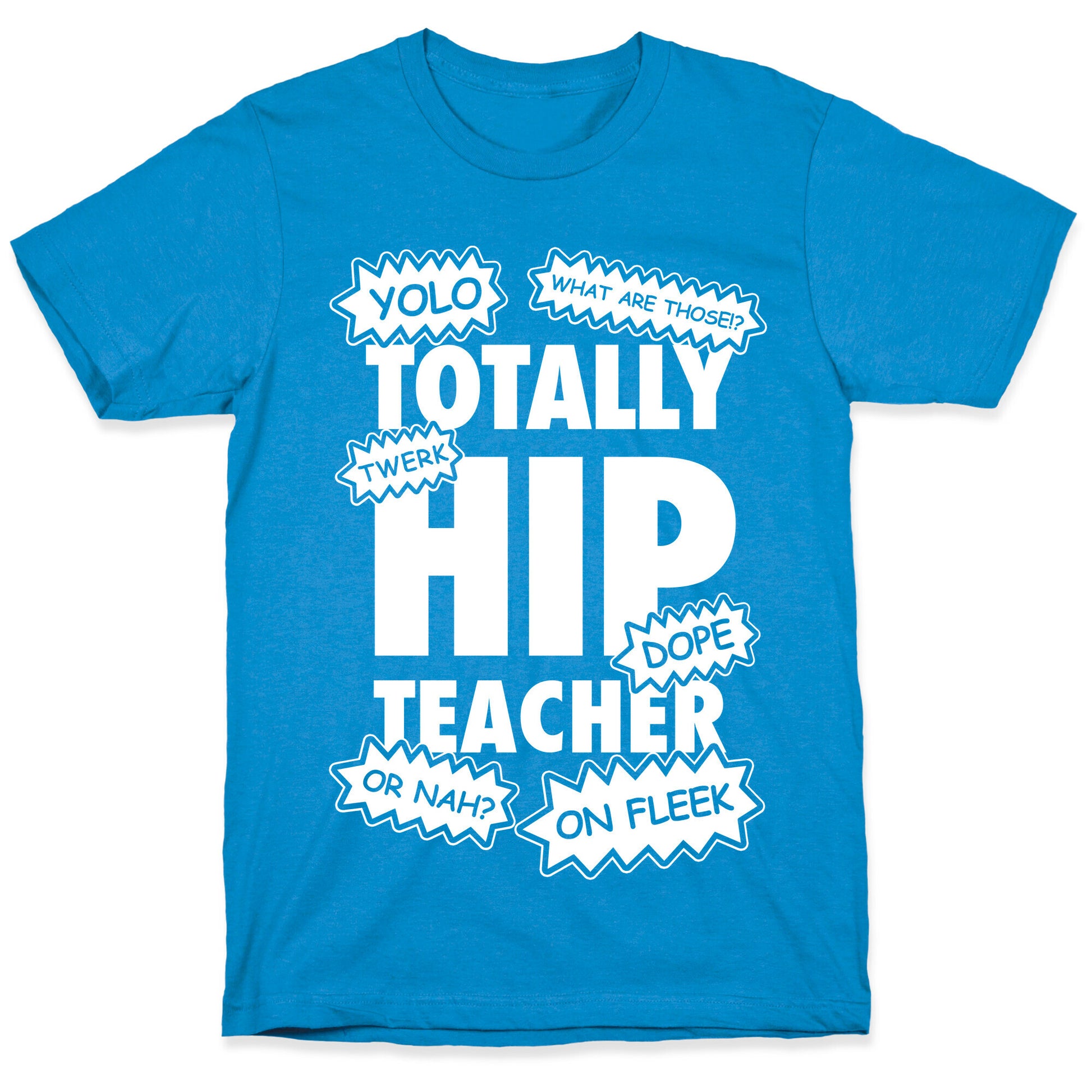 Totally Hip Teacher T-Shirt