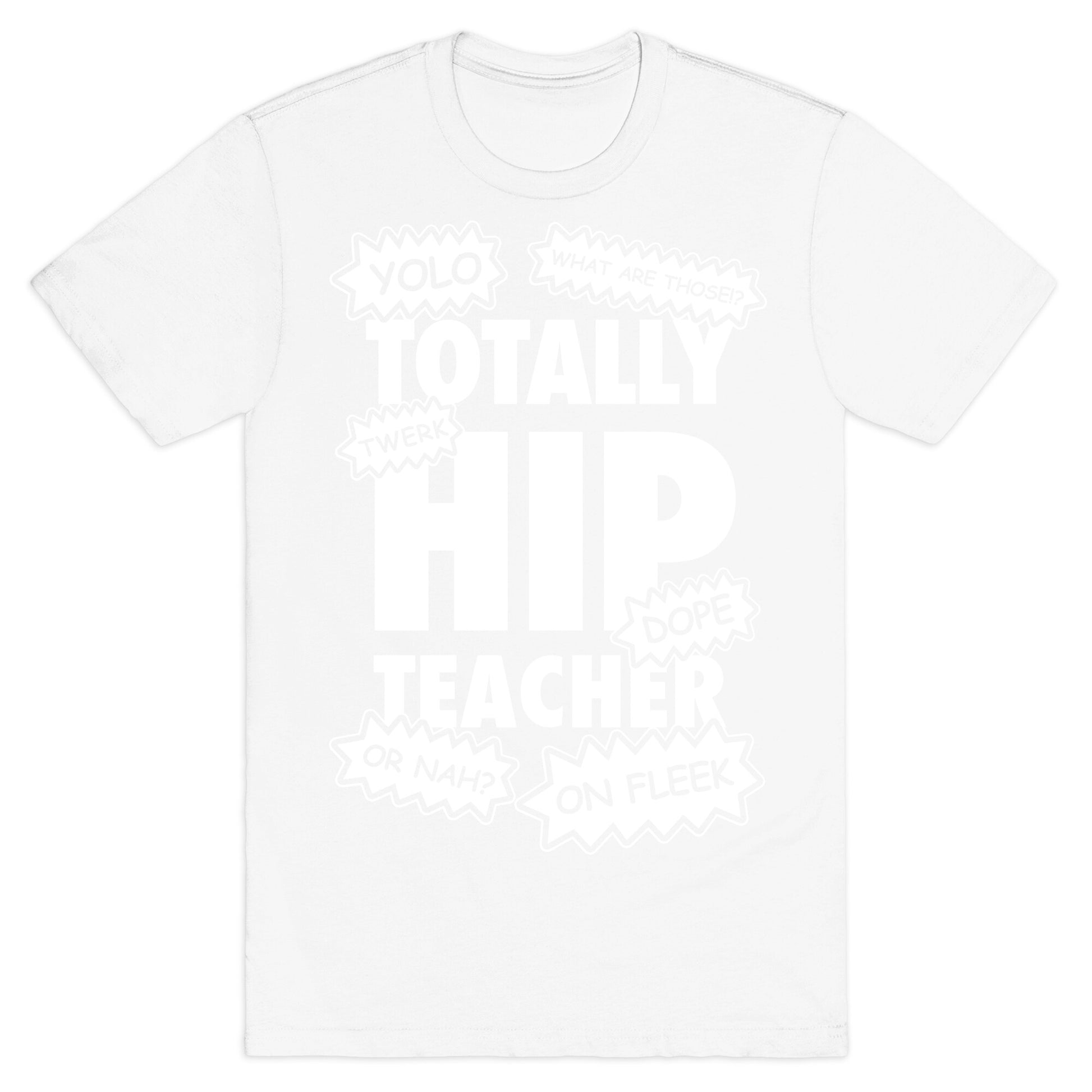 Totally Hip Teacher T-Shirt