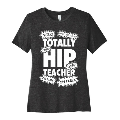 Totally Hip Teacher Women's Cotton Tee