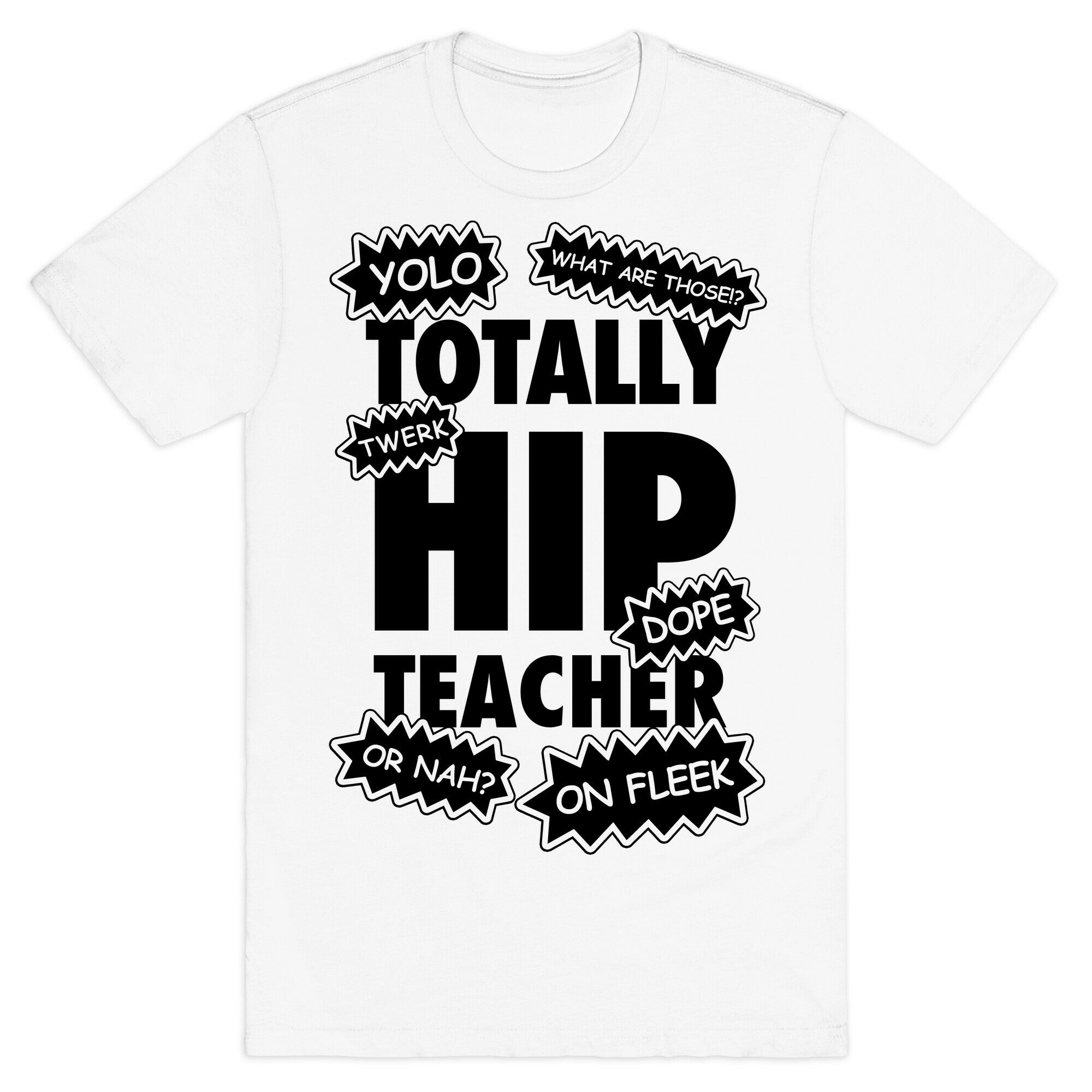 Totally Hip Teacher T-Shirt