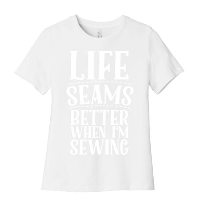 Life Seams Better When I'm Sewing Women's Cotton Tee