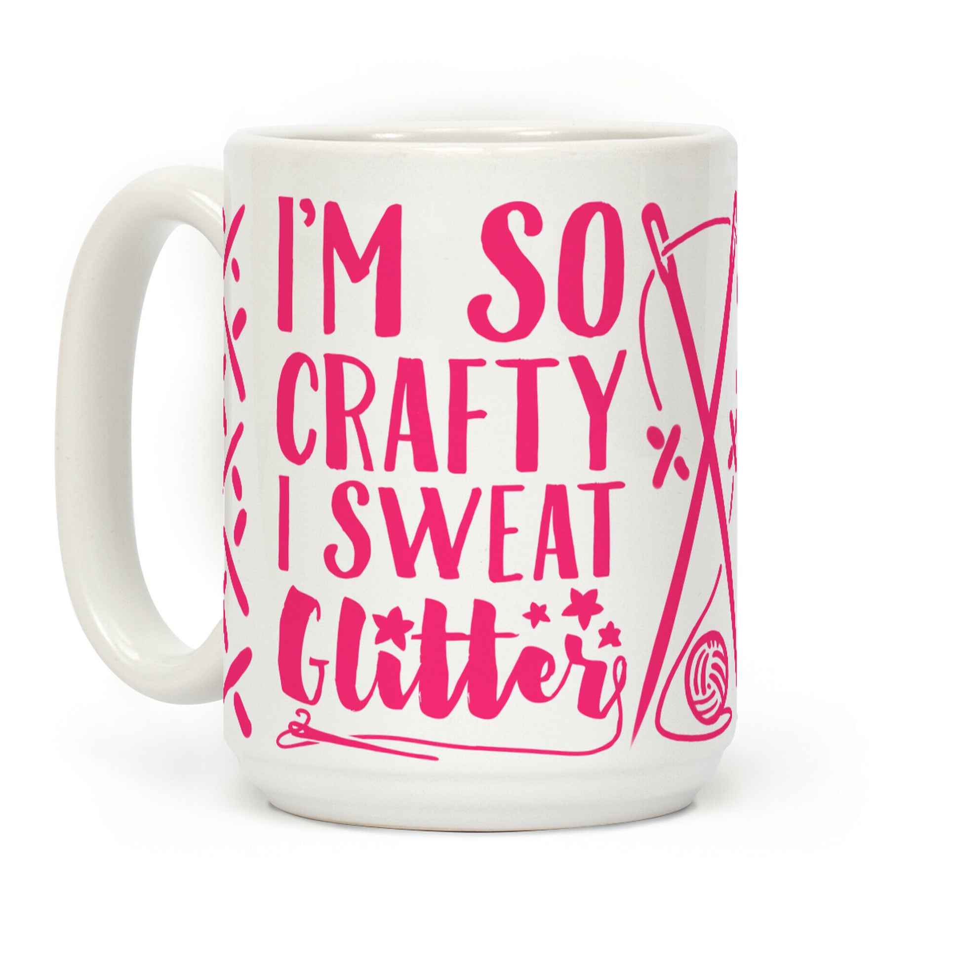 I'm So Crafty I Sweat Glitter Coffee Mug