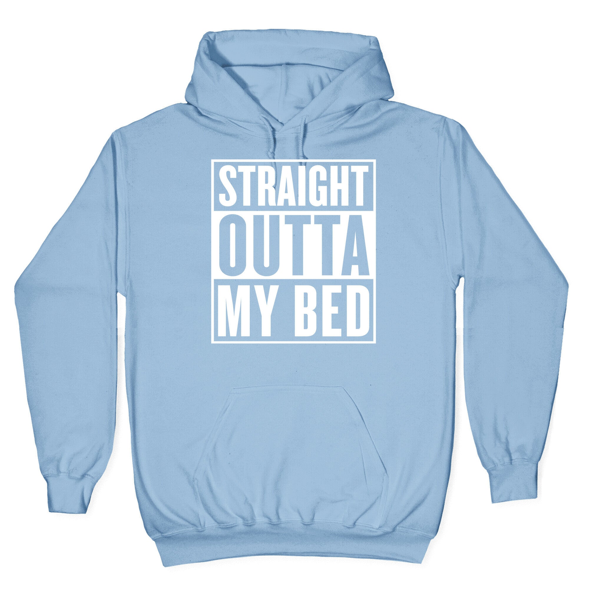 Straight Outta My Bed Hoodie