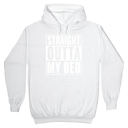 Straight Outta My Bed Hoodie