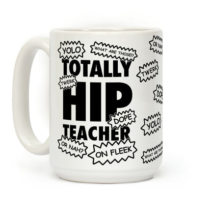 Totally Hip Teacher Coffee Mug