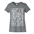 I Just Want to Read Books and be Emotionally Crippled Women's Cotton Tee