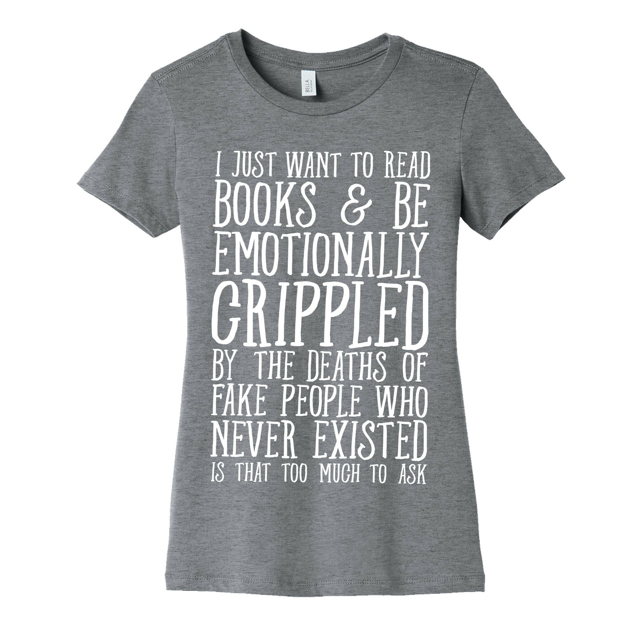 I Just Want to Read Books and be Emotionally Crippled Women's Cotton Tee