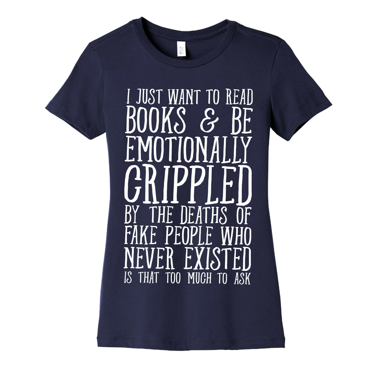 I Just Want to Read Books and be Emotionally Crippled Women's Cotton Tee