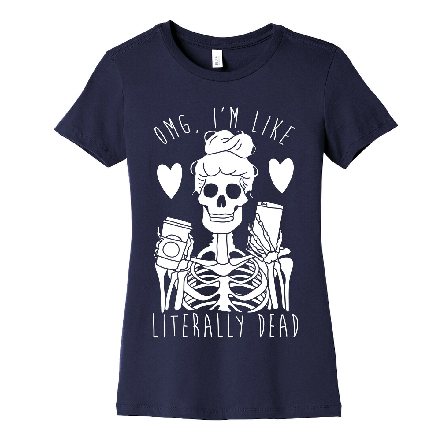 Omg I'm Like Literally Dead Women's Cotton Tee