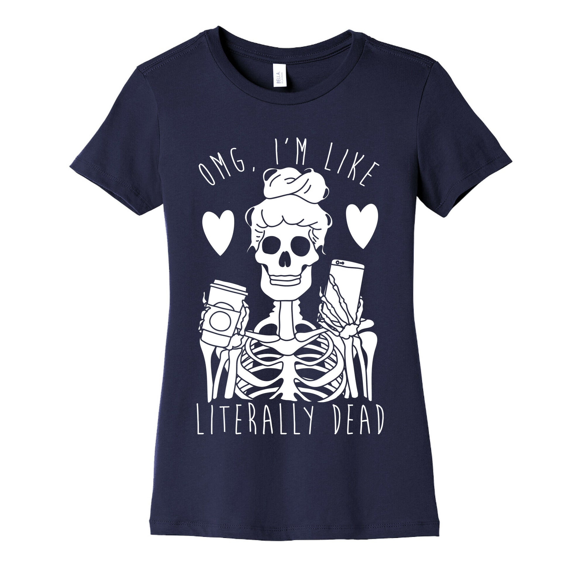 Omg I'm Like Literally Dead Women's Cotton Tee