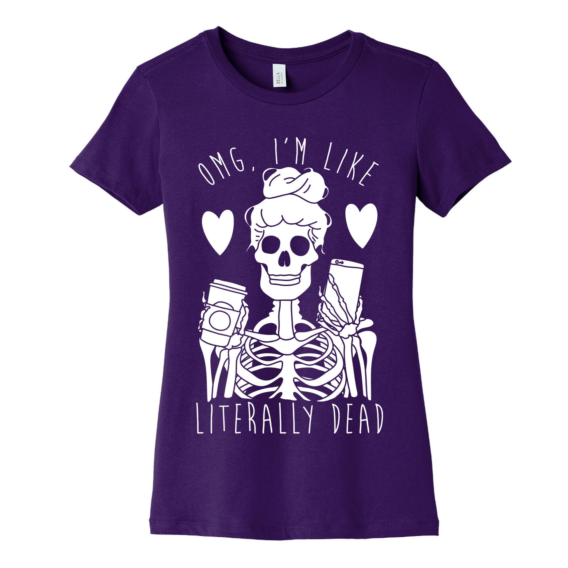 Omg I'm Like Literally Dead Women's Cotton Tee