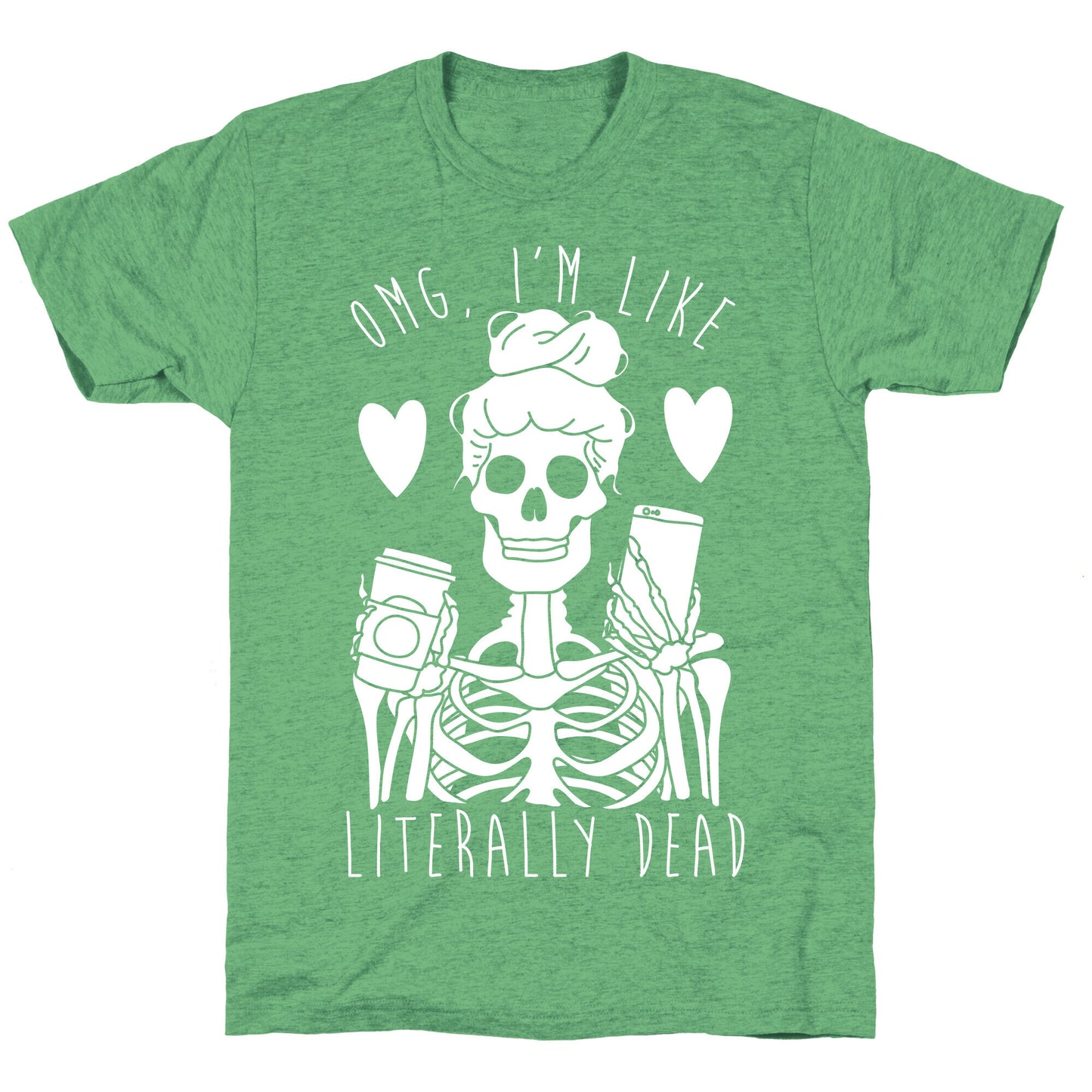 Omg I'm Like Literally Dead Unisex Triblend Tee