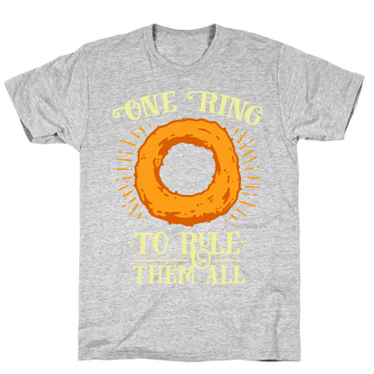 One Onion Ring to Rule Them All T-Shirt