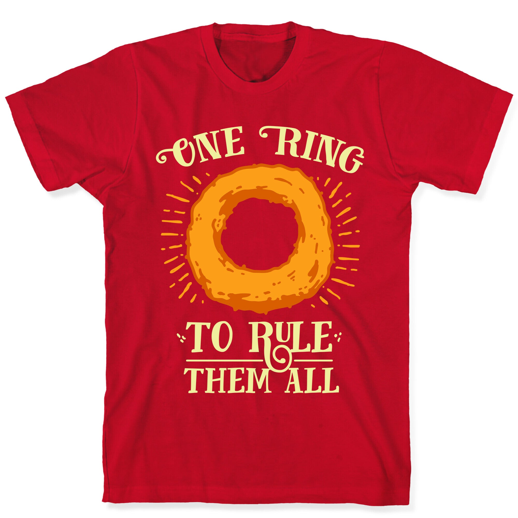 One Onion Ring to Rule Them All T-Shirt