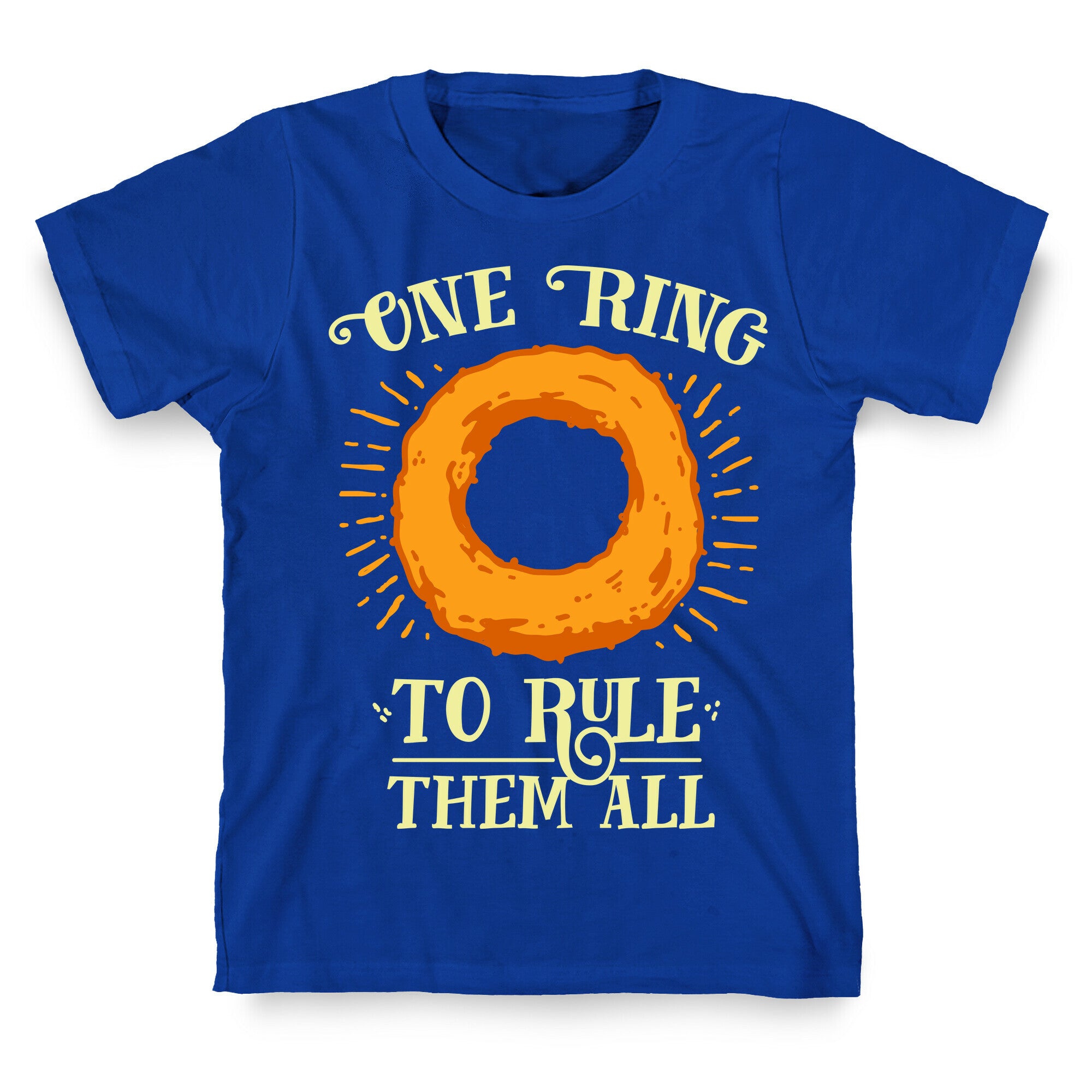 One Onion Ring to Rule Them All T-Shirt