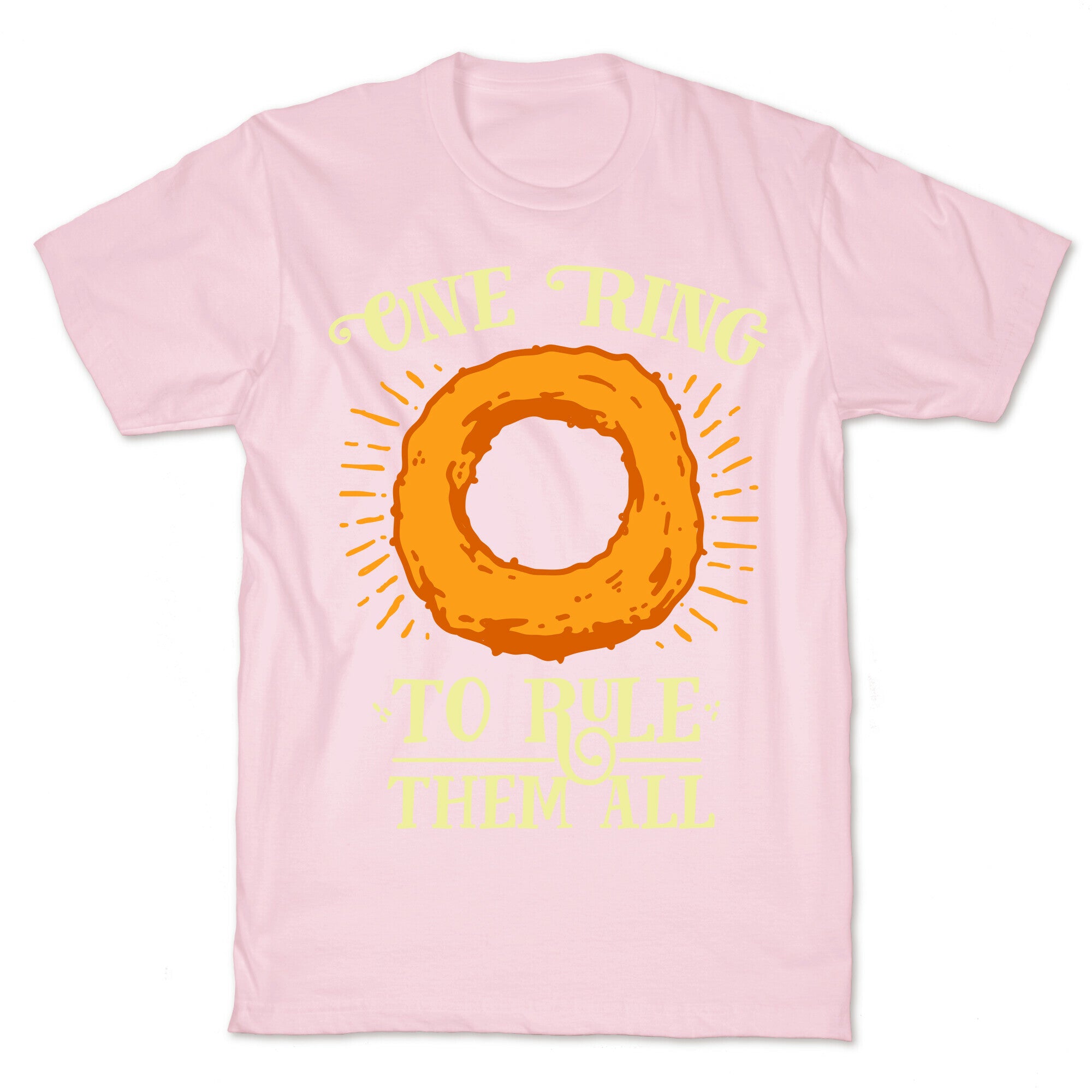 One Onion Ring to Rule Them All T-Shirt