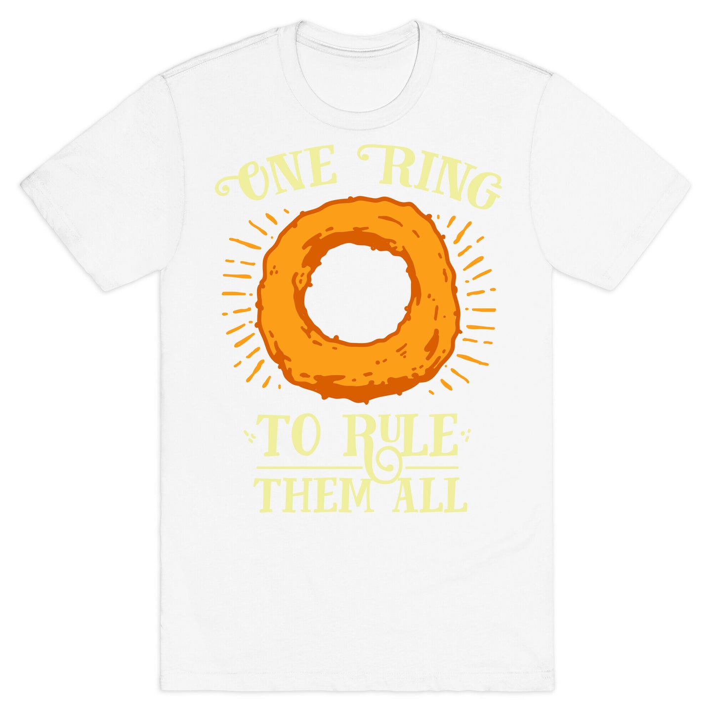 One Onion Ring to Rule Them All T-Shirt