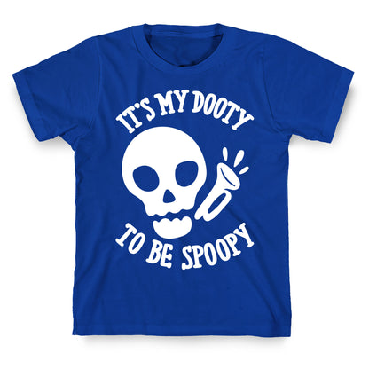 It's My Dooty To Be Spoopy T-Shirt