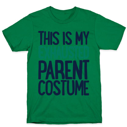 This is My Exhausted Parent Costume T-Shirt