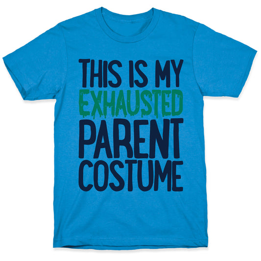 This is My Exhausted Parent Costume T-Shirt