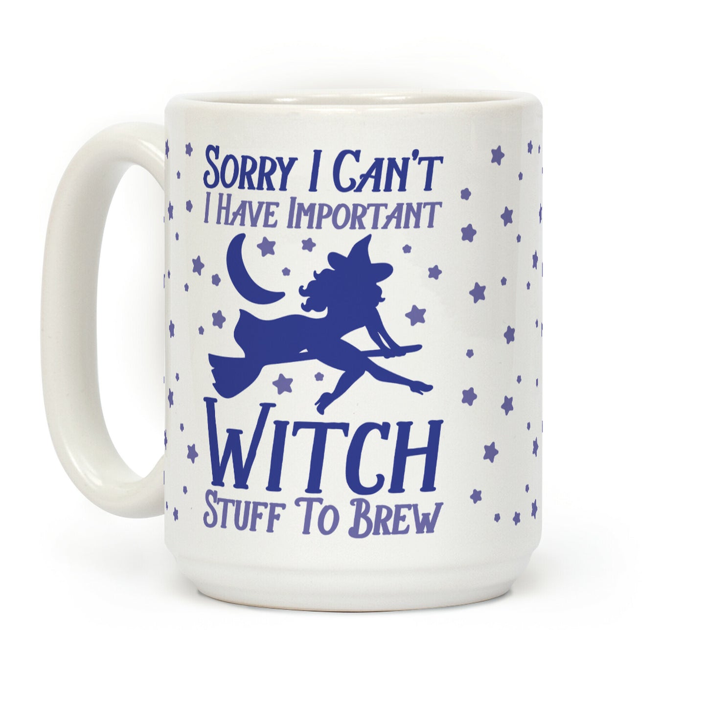 Sorry I Can't I Have Important Witch Stuff To Brew Coffee Mug