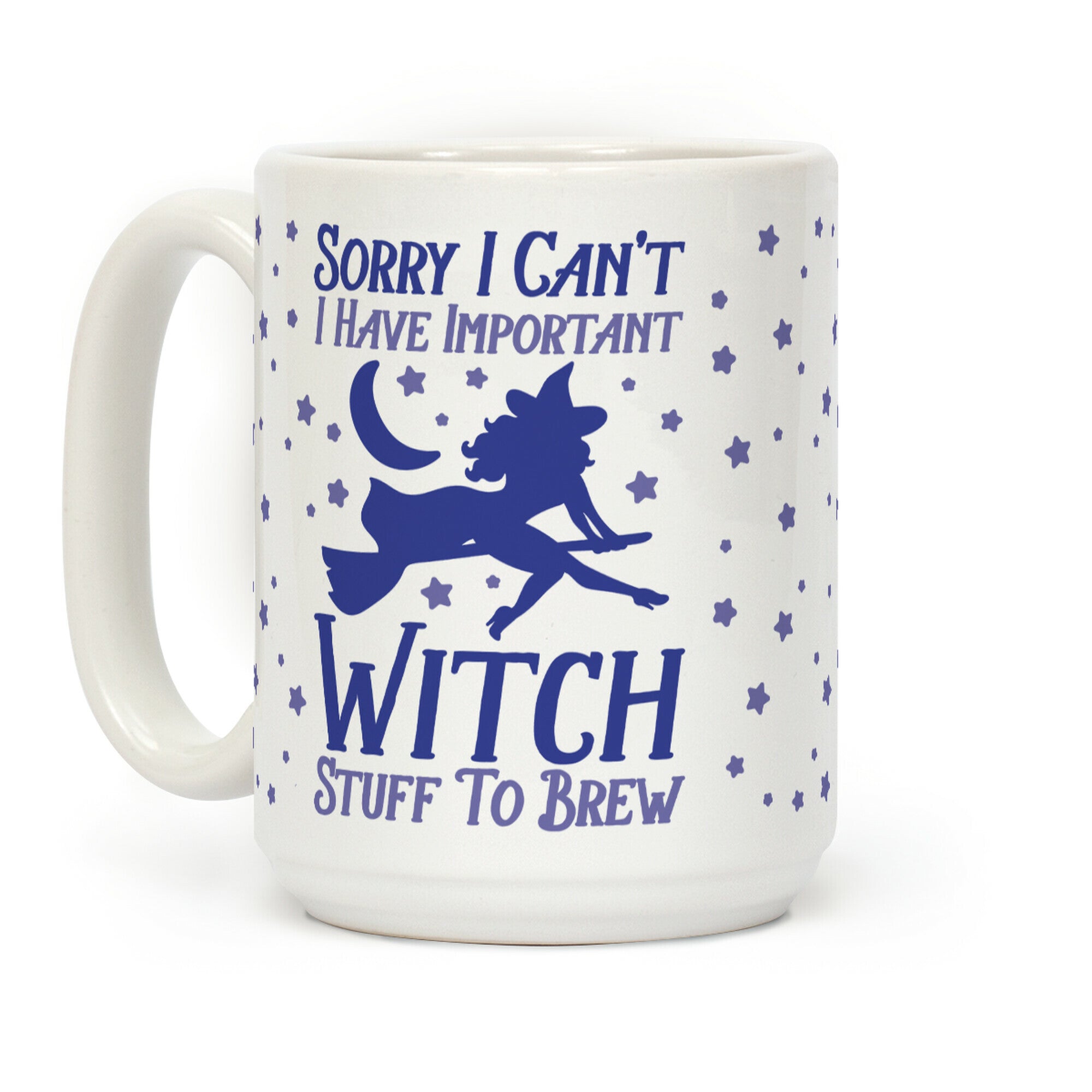 Sorry I Can't I Have Important Witch Stuff To Brew Coffee Mug