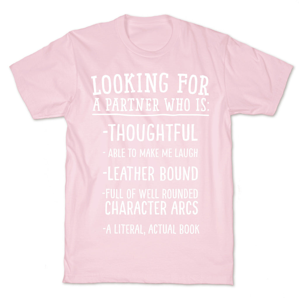 Looking for a Partner Who is a Literal, Actual Book T-Shirt