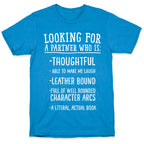 Looking for a Partner Who is a Literal, Actual Book T-Shirt