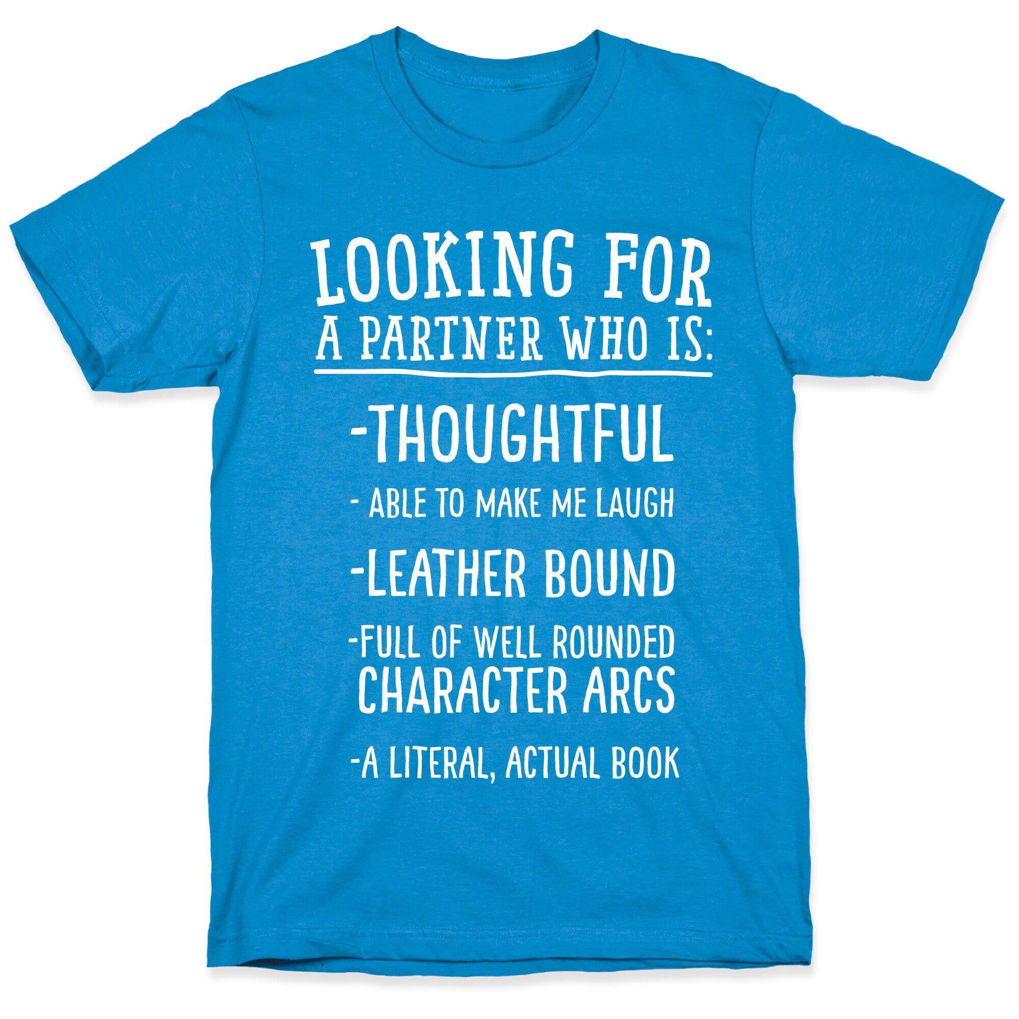 Looking for a Partner Who is a Literal, Actual Book T-Shirt