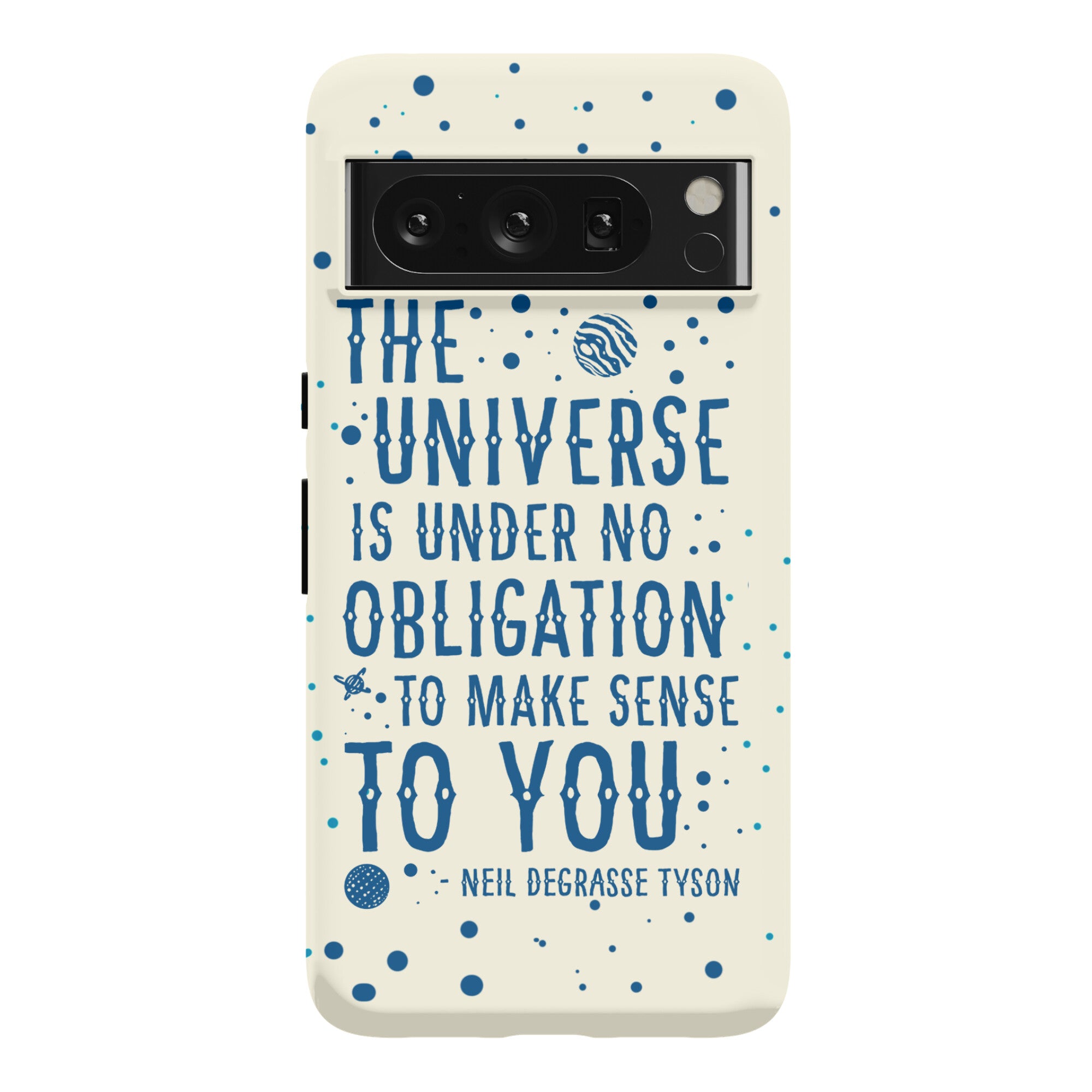 The Universe is Under No Obligation to Make Sense to You Phone Case