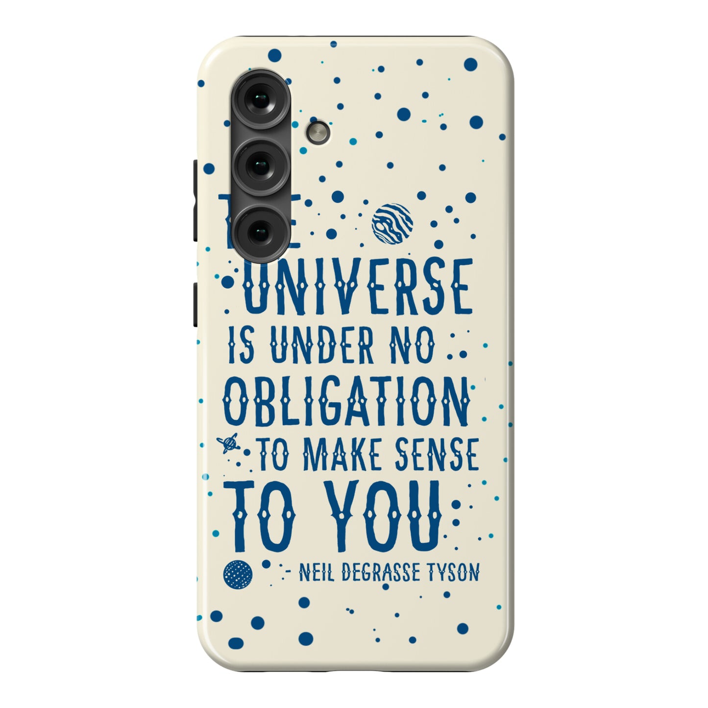 The Universe is Under No Obligation to Make Sense to You Phone Case