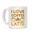 I Love Coffee A Latte Coffee Mug