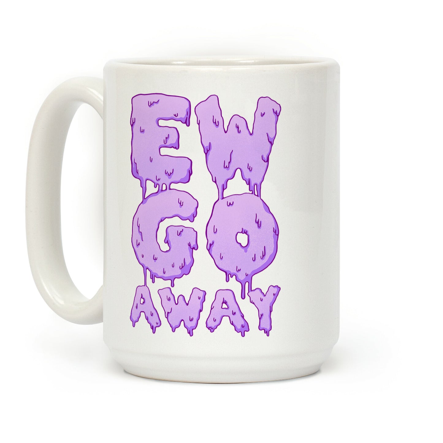 Ew Go Away Coffee Mug