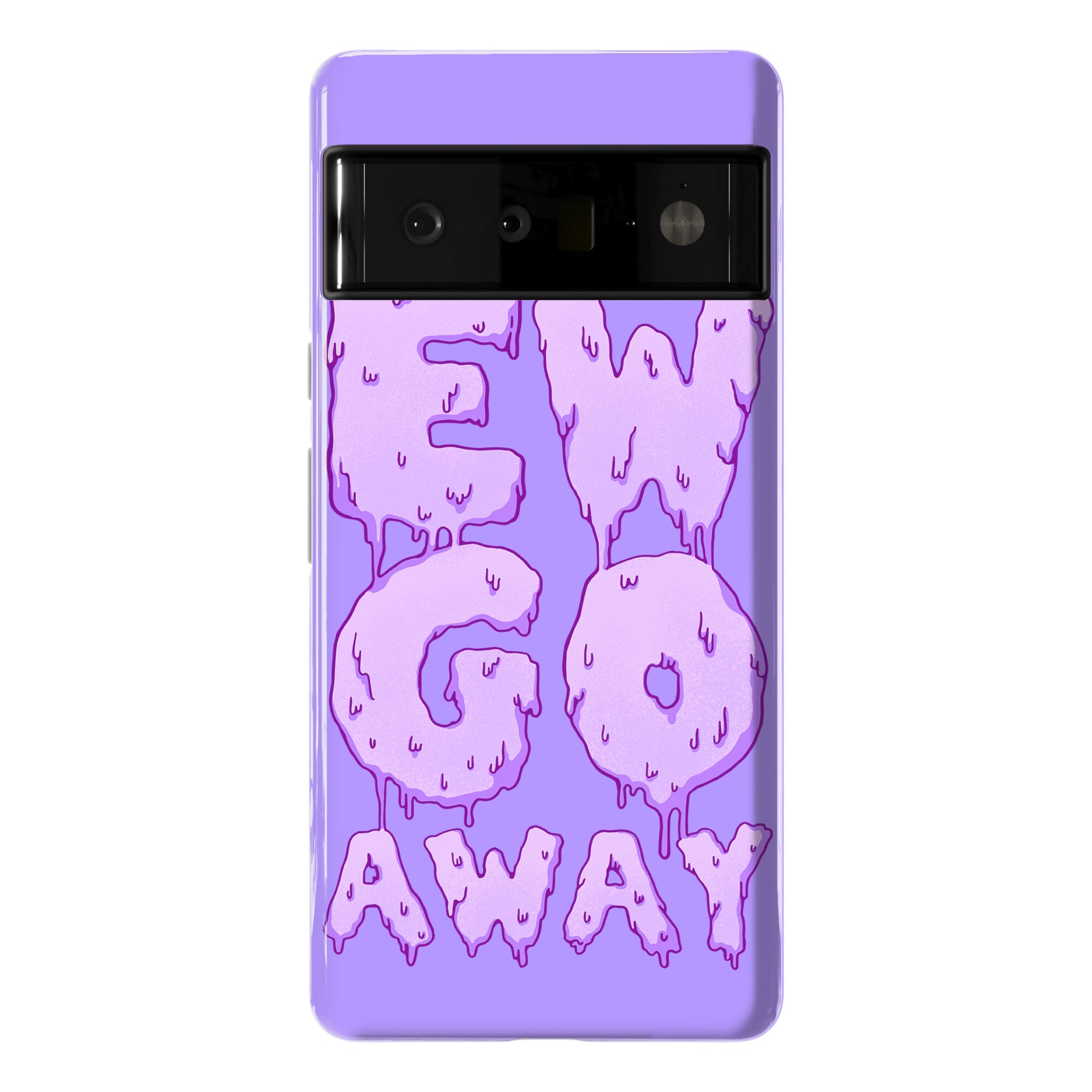 Ew Go Away Phone Case